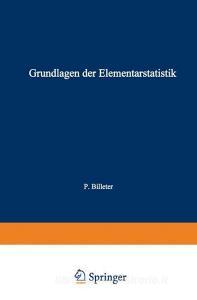 Grundlagen der Elementarstatistik di Ernesto Pietro Billeter edito da Springer Berlin Heidelberg