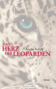 Das Herz des Leoparden di Andie Arndt edito da Books on Demand