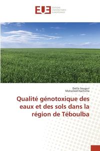 Qualité génotoxique des eaux et des sols dans la région de Téboulba di Dalila Souguir, Mohamed Hachicha edito da Editions universitaires europeennes EUE
