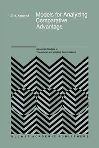 Models for Analyzing Comparative Advantage di David Andrew Kendrick edito da Springer Netherlands