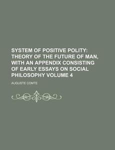 System Of Positive Polity (v. 4) di Auguste Comte edito da General Books Llc