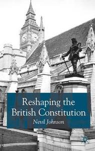 Reshaping the British Constitution di Nevil Johnson edito da Palgrave Macmillan