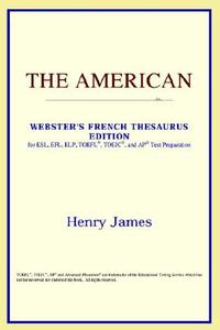 The American (webster's French Thesaurus Edition) di Icon Reference edito da Icon Health