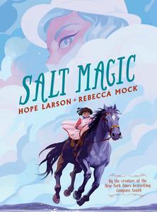 Salt Magic di Hope Larson edito da MARGARET FERGUSON BOOKS
