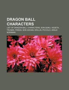Dragon Ball Characters: List Of Dragon B di Books Llc edito da Books LLC, Wiki Series