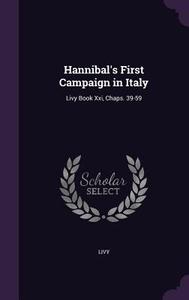 Hannibal's First Campaign In Italy di Livy edito da Palala Press