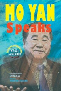 Mo Yan Speaks: Lectures and Speeches by the Nobel Laureate from China di Mo Yan edito da CAMBRIA PR
