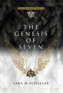 The Genesis Of Seven di SARA M SCHALLER edito da Lightning Source Uk Ltd