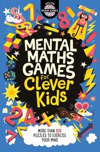 Mental Maths Games for Clever Kids di Gareth Moore, Chris Dickason edito da Michael O'Mara Books Ltd