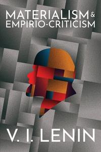 Materialism and Empirio-criticism di V. I. Lenin edito da Wellred