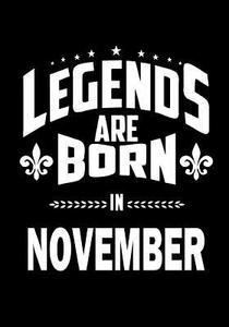 Legends Are Born in November: Journal, Memory Book Birthday Present, Keepsake, Diary, Beautifully Lined Pages Notebook - Anniversary or Retirement G di Firefly Journals &. Blue Bellie edito da Createspace Independent Publishing Platform