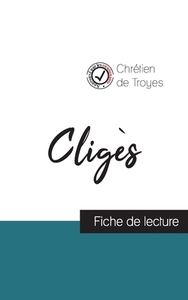 Cligès de Chrétien de Troyes (fiche de lecture et analyse complète de l'oeuvre) di Chrétien De Troyes edito da Comprendre la littérature