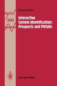 Interactive System Identification: Prospects and Pitfalls di Torsten Bohlin edito da Springer Berlin Heidelberg