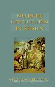 Biblische Geschichten in Reimen di Angela Heider edito da Books on Demand