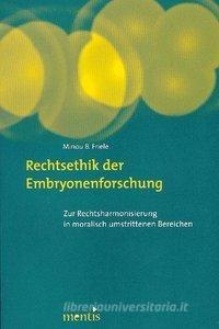 Rechtsethik der Embryonenforschung di Minou B. Friele edito da Mentis Verlag GmbH