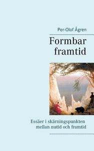 Formbar framtid di Per-Olof Ågren edito da Books on Demand