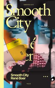 Smooth City: Against Urban Perfection, Towards Collective Alternatives di Rene Boer edito da VALIZ