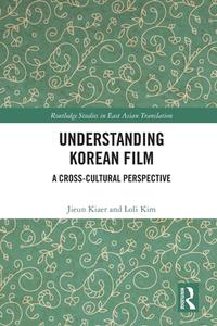 Understanding Korean Film di Jieun Kiaer, Loli Kim edito da Taylor & Francis Ltd