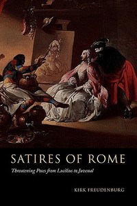 Satires of Rome di Kirk Freudenburg edito da Cambridge University Press