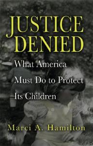 Justice Denied di Marci A. Hamilton edito da Cambridge University Press