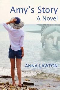 Amy's Story di Anna Lawton edito da New Academia Publishing/ The Spring