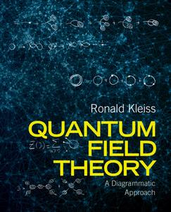 Quantum Field Theory di Ronald Kleiss edito da Cambridge University Press