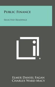 Public Finance: Selected Readings edito da Literary Licensing, LLC