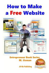 How to Make a Free Website di M. Usman, John Davidson edito da Createspace