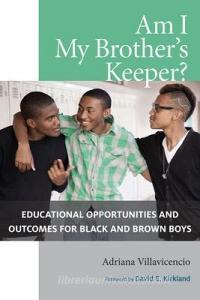 Am I My Brother's Keeper? di Adriana Villavicencio edito da Harvard Educational Publishing Group
