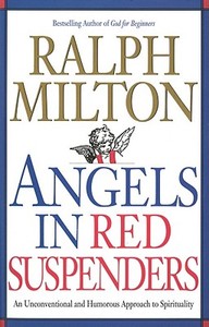 Angels in Red Suspenders di Ralph Milton edito da Northstone Publishing