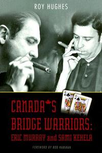 Hughes, R: Canada's Bridge Warriors di Roy Hughes edito da Master Point Press