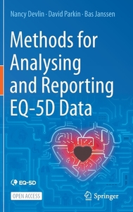 Methods for Analysing and Reporting EQ-5D Data di Nancy Devlin, Bas Janssen, David Parkin edito da Springer International Publishing
