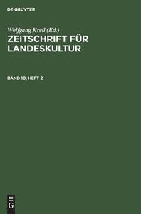 Zeitschrift für Landeskultur, Band 10, Heft 2, Zeitschrift für Landeskultur Band 10, Heft 2 edito da De Gruyter