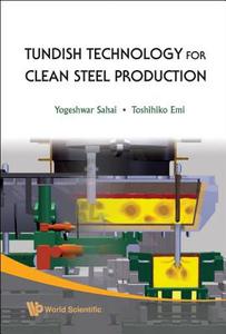 Tundish Technology For Clean Steel Production di Sahai Yogeshwar edito da World Scientific