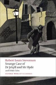 The Strange Case of Dr Jekyll and Mr Hyde, and Other Tales di Robert Louis Stevenson edito da Oxford University Press