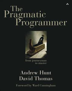 The Pragmatic Programmer di Andrew Hunt, David Thomas edito da Addison Wesley