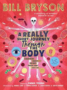 A Really Short Journey Through The Body di Bill Bryson, Emma Young edito da Penguin Random House Children's UK