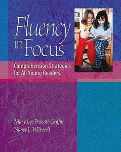 Fluency in Focus: Comprehension Strategies for All Young Readers di Mary Lee Prescott Griffin, Nancy L. Witherell edito da HEINEMANN EDUC BOOKS
