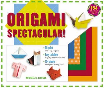 Origami Spectacular! di Michael LaFosse edito da Tuttle Publishing
