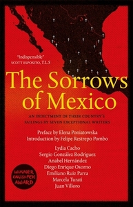 The Sorrows of Mexico di Lydia Cacho, Anabel Hernandez, Juan Villoro, Diego Enrique Osorno, Sergio Gonzalez Rodriguez, Marcela Turati, Emi Parra edito da Quercus Publishing