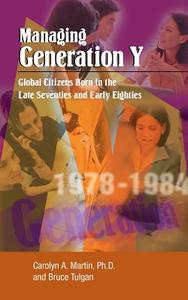Managing Generation Y di Carolyn A. Martin, Bruce Tulgan edito da Hrd Press Inc.,u.s.