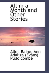 All In A Month And Other Stories di Allen Raine edito da Bibliolife