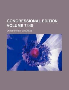 Congressional Edition Volume 7445 di United States Congress edito da Rarebooksclub.com