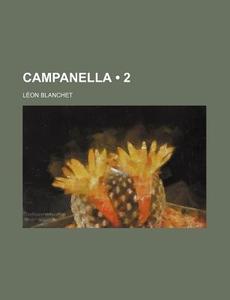 Campanella (2) di Leon Blanchet edito da General Books Llc