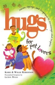 Hugs for Pet Lovers di Korie Robertson, Willie Robertson edito da Howard Publishing Co.