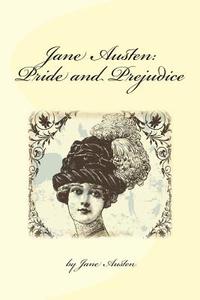 Jane Austen: Pride and Prejudice di Jane Austen edito da Createspace