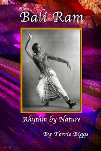 Bali RAM: Rhythm by Nature di Terrie Biggs edito da Createspace