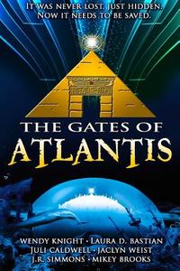 The Gates of Atlantis: The Complete Collection di Wendy Knight, Laura D. Bastion, Juli Caldwell edito da Createspace