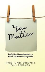 You Matter di Rabbi Mark Borovitz, Paul Bergman edito da AuthorHouse