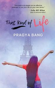 That Kind of Life di Pragya Bang edito da Notion Press